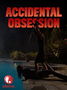 Accidental Obsession (2015) - Stream Online