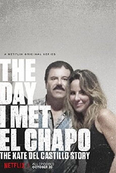 The Day I Met El Chapo: The Kate Del Castillo Story (2017) - Stream Online