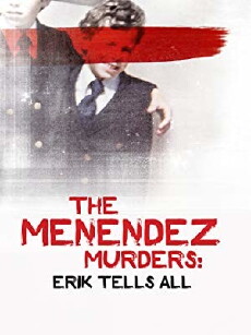 The Menendez Murders: Erik Tells All (2017) - Stream Online