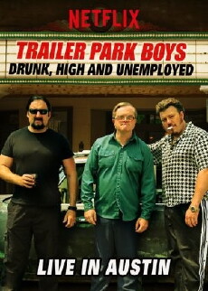 Trailer Park Boys: Drunk, High & Unemployed (2015) - Stream Online