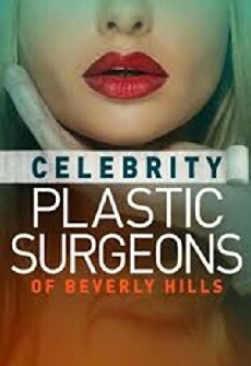 The Celebrity Plastic Surgeons of Beverly Hills (2016) - Stream Online