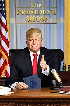 The President Show (2017) - Stream Online