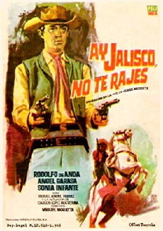 ¡Ay, Jalisco no te rajes! (1965) - Stream Online