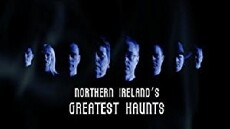 Northern Ireland's Greatest Haunts (2009) - Stream Online