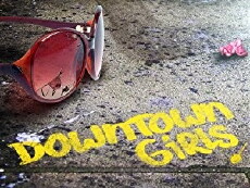 Downtown Girls (2010) - Stream Online