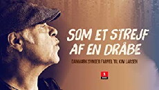 Som et strejf af en dråbe - Danmark synger farvel til Kim Larsen (2018) - Stream Online