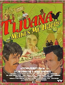Tijuana Makes Me Happy (2007) - Stream Online