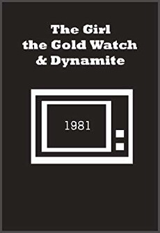 The Girl, the Gold Watch & Dynamite (1981) - Stream Online