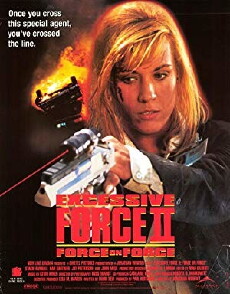 Excessive Force II: Force on Force (1995) - Stream Online