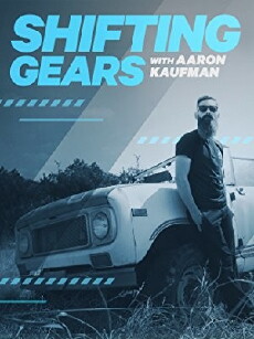 Shifting Gears with Aaron Kaufman (2018) - Stream Online