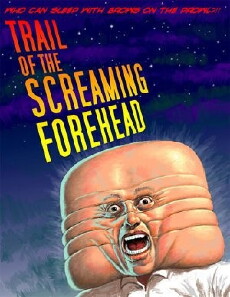 Trail of the Screaming Forehead (2007) - Stream Online