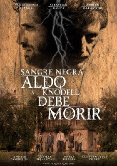 Sangre Negra: Aldo Knodell Debe Morir (2013) - Stream Online
