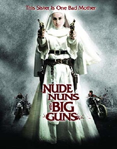 Nude Nuns with Big Guns (2010) - Stream Online