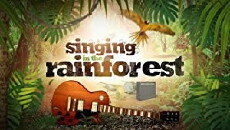Singing in the Rainforest (2015) - Stream Online
