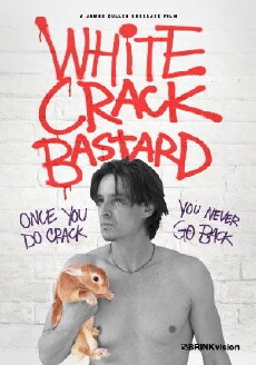 White Crack Bastard (2013) - Stream Online