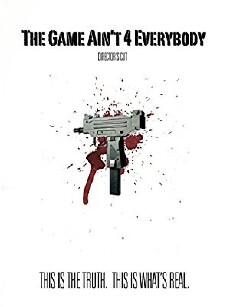 The Game Ain't 4 Everybody (2009) - Stream Online