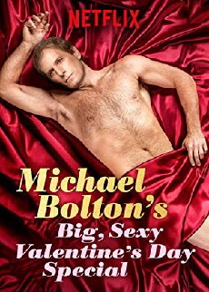 Michael Bolton's Big, Sexy Valentine's Day Special (2017) - Stream Online
