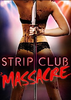 Strip Club Massacre (2017) - Stream Online