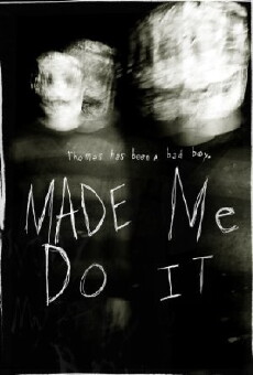 Made Me Do It (2017) - Stream Online