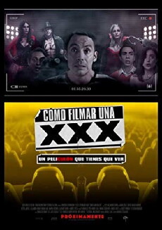 Cómo Filmar Una XXX (2017) - Stream Online
