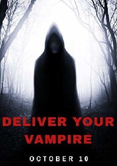 Deliver Your Vampire (2018) - Stream Online