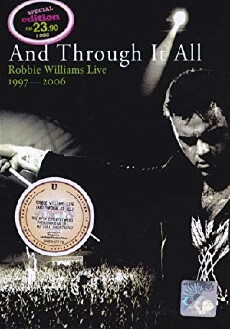 And Through It All: Robbie Williams Live 1997-2006 (2006) - Stream Online