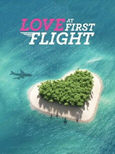 Love at First Flight (2018) - Stream Online
