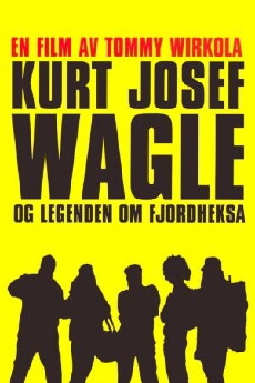 Kurt Josef Wagle og legenden om Fjordheksa (2010) - Stream Online
