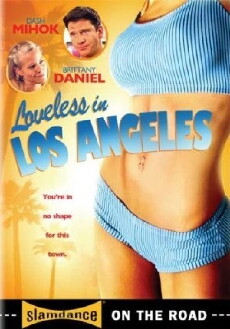 Loveless in Los Angeles (2007) - Stream Online