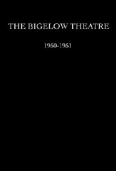 The Bigelow Theatre (1950) - Stream Online