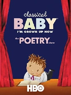 Classical Baby (I'm Grown Up Now): The Poetry Show (2008) - Stream Online