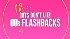 Hits Don't Lie! 00s Flashbacks (2017) - Stream Online