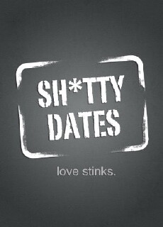 Sh*tty Dates (2013) - Stream Online