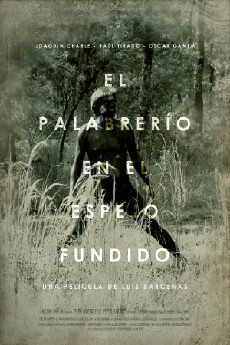 El palabrerío en el espejo fundido. (2016) - Stream Online