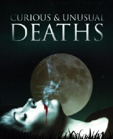 Curious and Unusual Deaths (2009) - Stream Online