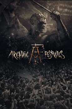 Archaic Festivals (2016) - Stream Online