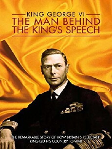 King George VI: The Man Behind the King's Speech (2011) - Stream Online