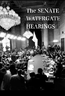 The Senate Watergate Hearings (1973) - Stream Online