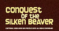 The Conquest of the Silken Beaver (2009) - Stream Online