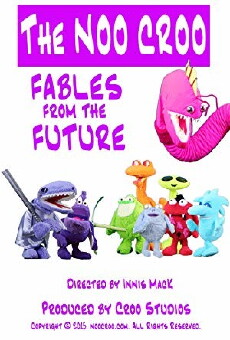 The NOO CROO: Fables from the Future (2016) - Stream Online