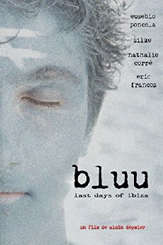 Bluu, Last Days of Ibiza (2013) - Stream Online