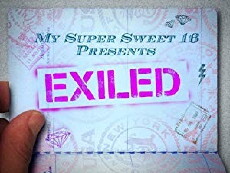 My Super Sweet 16 Presents: Exiled (2008) - Stream Online