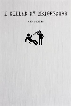 I Killed My Neighbours (2017) - Stream Online