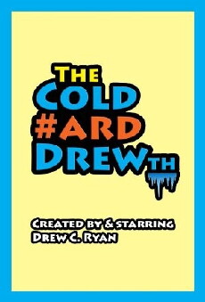 The #ColdHardDrewth (2016) - Stream Online