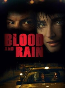 Blood and Rain (2009) - Stream Online