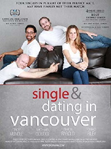 Single & Dating in Vancouver (2013) - Stream Online