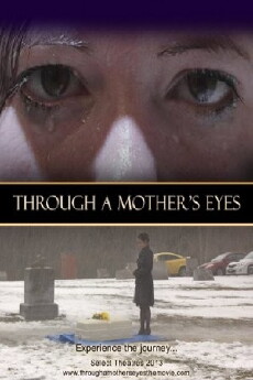 Through a Mother's Eyes (2013) - Stream Online