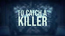 To Catch a Killer (2018) - Stream Online