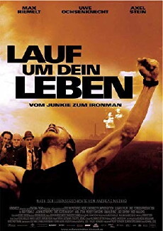 Lauf um Dein Leben - Vom Junkie zum Ironman (2008) - Stream Online