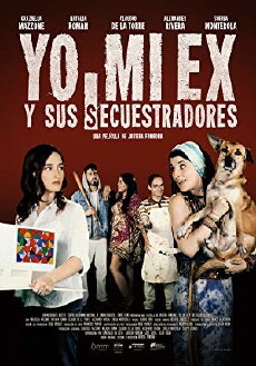 Yo, mi ex y sus secuestradores (2017) - Stream Online